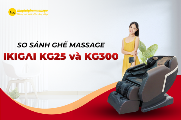So Sánh Ghế Massage IKIGAI KG25 và KG300: Nên Chọn Mẫu Nào Cho Gia Đình Bạn?
