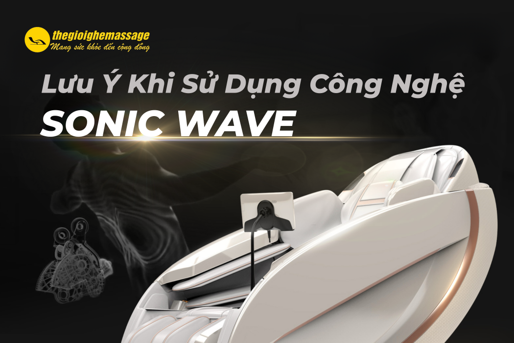 Những Lưu Ý Khi Sử Dụng Công Nghệ Sonic Wave: Bí Quyết An Toàn Và Hiệu Quả