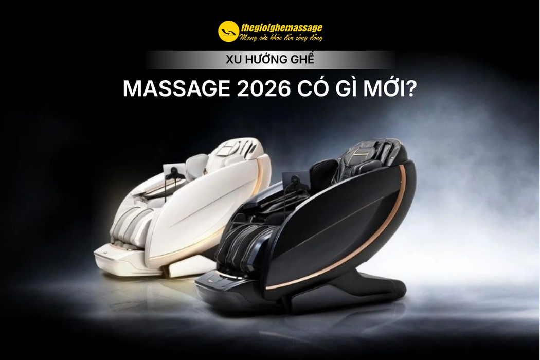 Xu Hướng Ghế Massage 2026 Có Gì Mới?