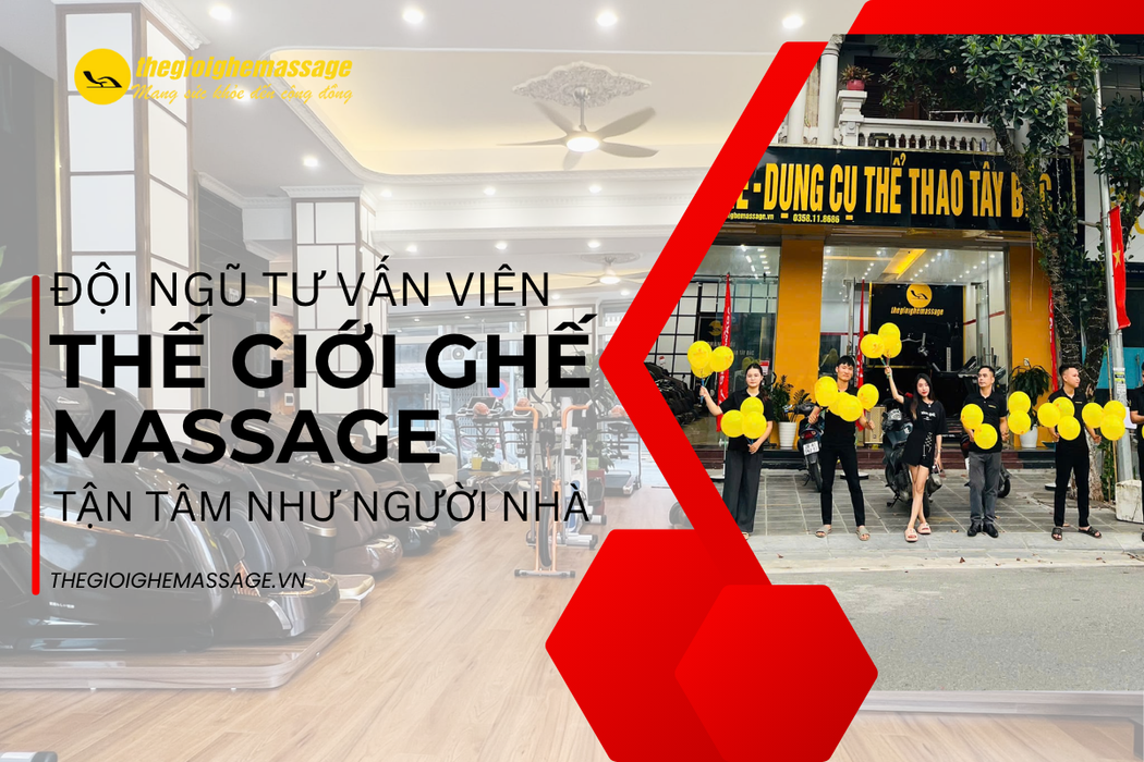 Đội Ngũ Tư Vấn Viên Thế Giới Ghế Massage – Tận Tâm Như Người Nhà