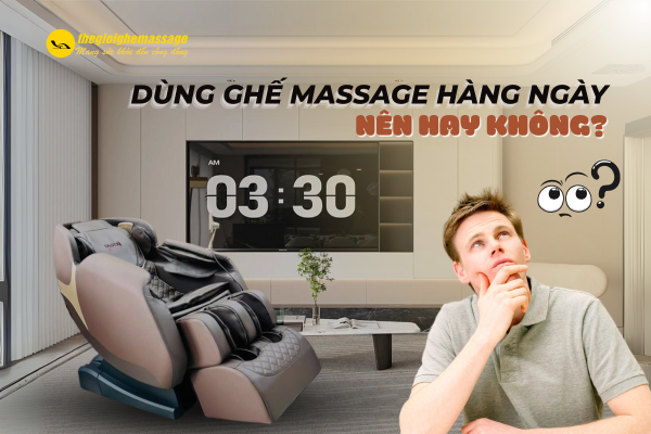 Ngồi Ghế Massage Mỗi Ngày: Nên Hay Không?