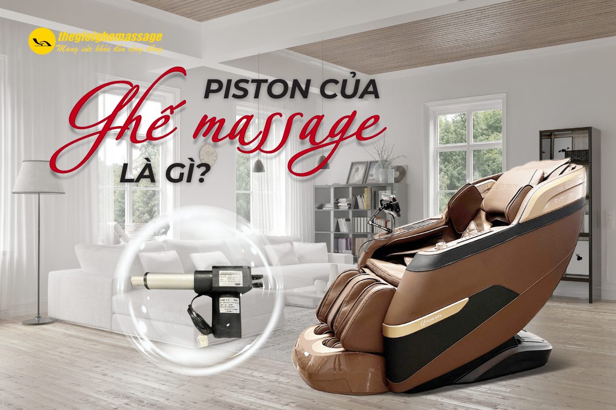 Piston Ghế Massage Là Gì? Từ Cấu Tạo Đến Cách Hoạt Động