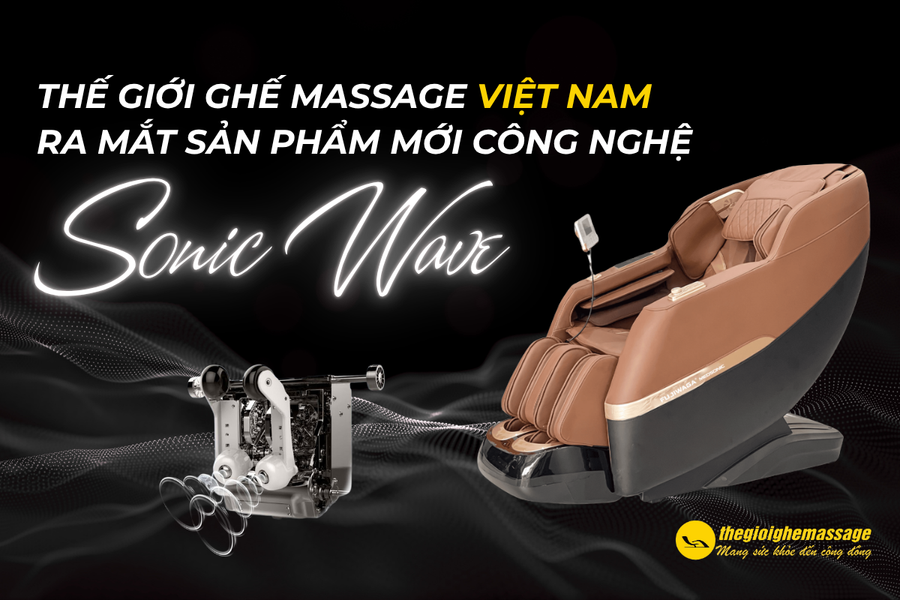 Thế Giới Ghế Massage Việt Nam Ra Mắt Sản Phẩm Mới Công Nghệ Sonic Wave Giá Tốt
