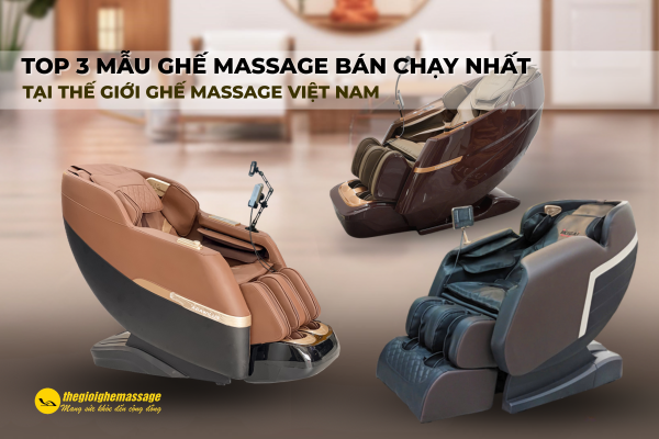 Top 3 Mẫu Ghế Massage Bán Chạy Nhất Tại Thế Giới Ghế Massage Việt Nam