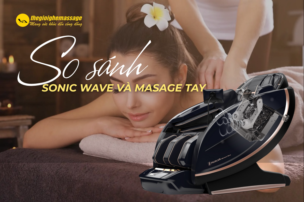 Sonic Wave So Với Massage Bằng Tay: Đâu Là Lựa Chọn Tối Ưu?
