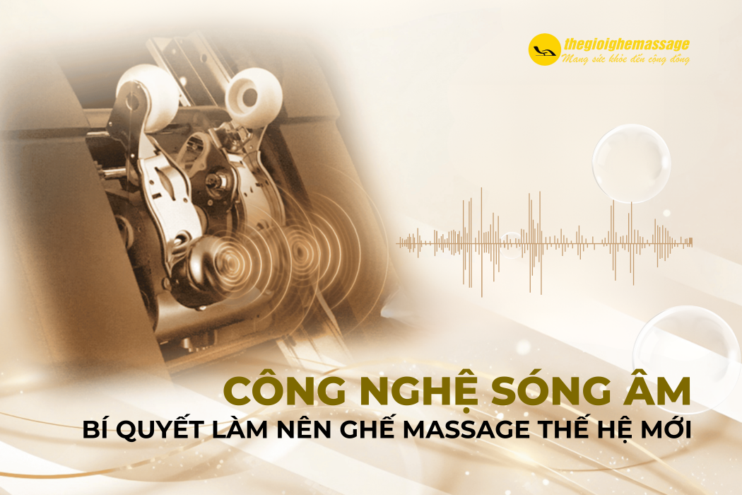 Công Nghệ Sóng Âm – Bí Quyết Làm Nên Ghế Massage Thế Hệ Mới