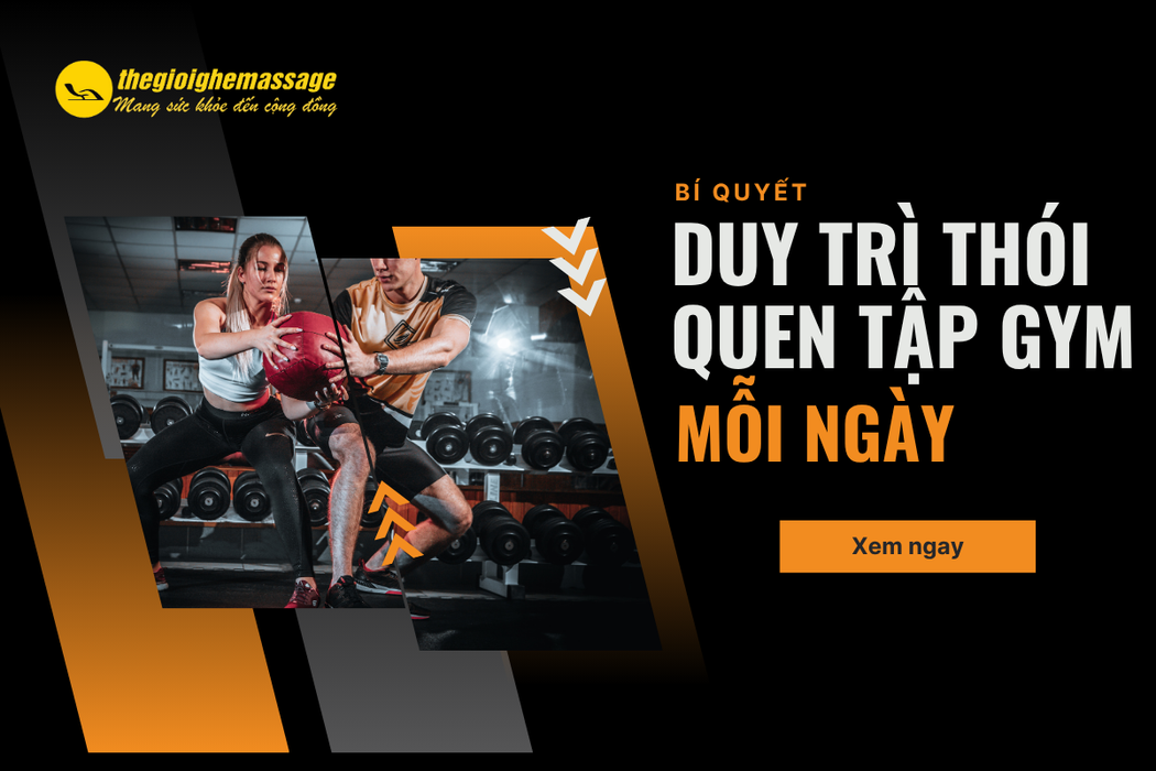 Bí Quyết Duy Trì Thói Quen Tập Gym Mỗi Ngày