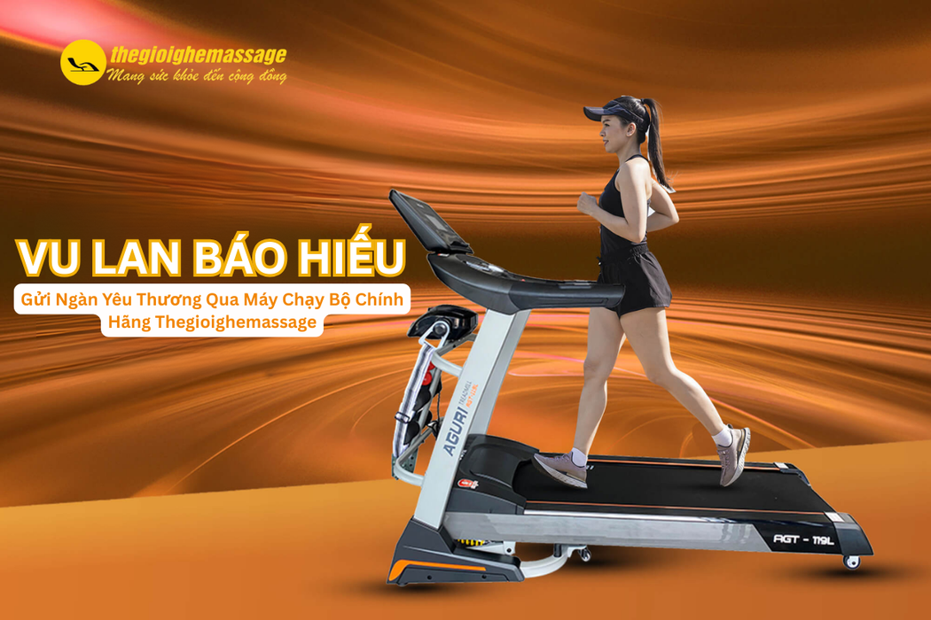 Vu Lan Báo Hiếu – Gửi Ngàn Yêu Thương Qua Máy Chạy Bộ Chính Hãng Thegioighemassage