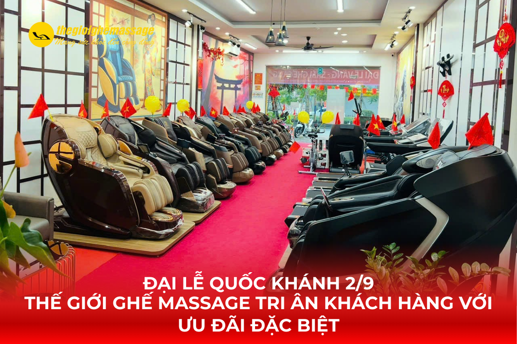 Đại Lễ Quốc Khánh 2/9: Thế Giới Ghế Massage Tri Ân Khách Hàng Với Ưu Đãi Đặc Biệt