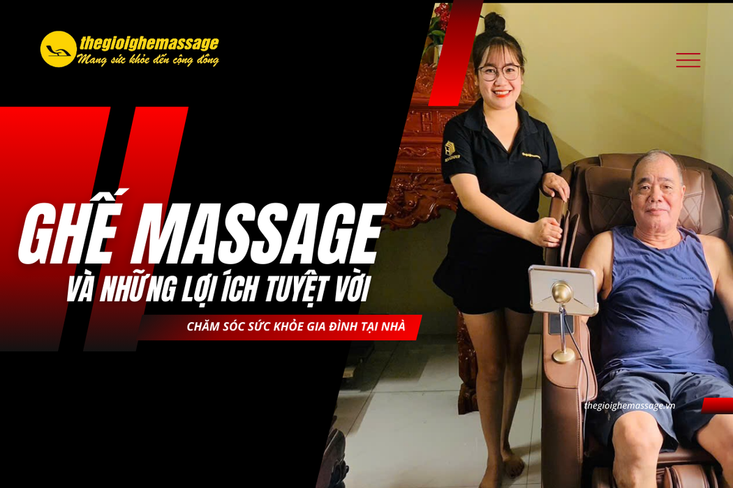 Ghế Massage Và Những Lợi Ích Tuyệt Vời Cho Cơ Thể Và Tinh Thần