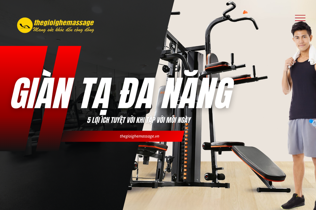 5 Lợi Ích Tuyệt Vời Khi Tập Với Giàn Tạ Đa Năng Mỗi Ngày