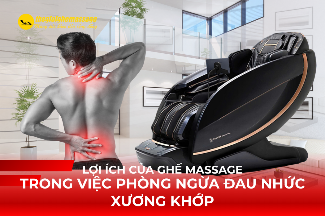Lợi Ích Của Ghế Massage Trong Việc Phòng Ngừa Đau Nhức Xương Khớp