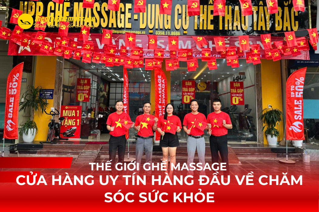 Thế Giới Ghế Massage – Cửa Hàng Uy Tín Hàng Đầu Về Chăm Sóc Sức Khỏe