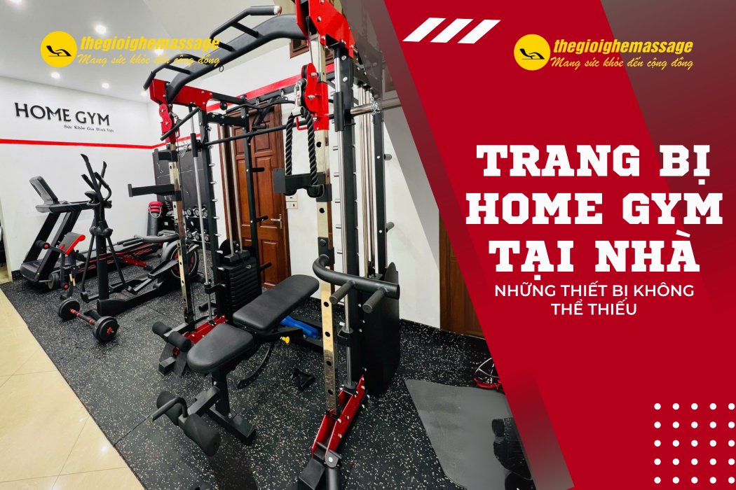 Trang Bị Home Gym Tại Nhà: Những Thiết Bị Không Thể Thiếu