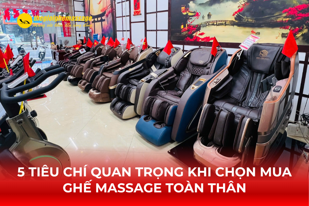 5 Tiêu Chí Quan Trọng Khi Chọn Mua Ghế Massage Toàn Thân