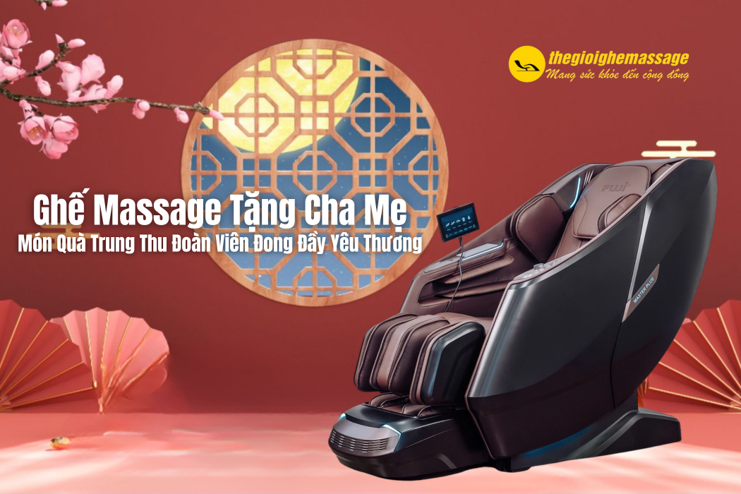 Ghế Massage Tặng Cha Mẹ – Món Quà Trung Thu Đoàn Viên Đong Đầy Yêu Thương