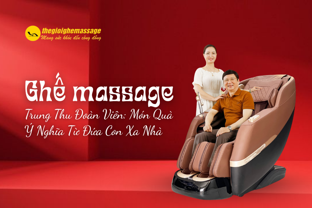 Trung Thu Đoàn Viên: Món Quà Ghế Massage Ý Nghĩa Từ Đứa Con Xa Nhà