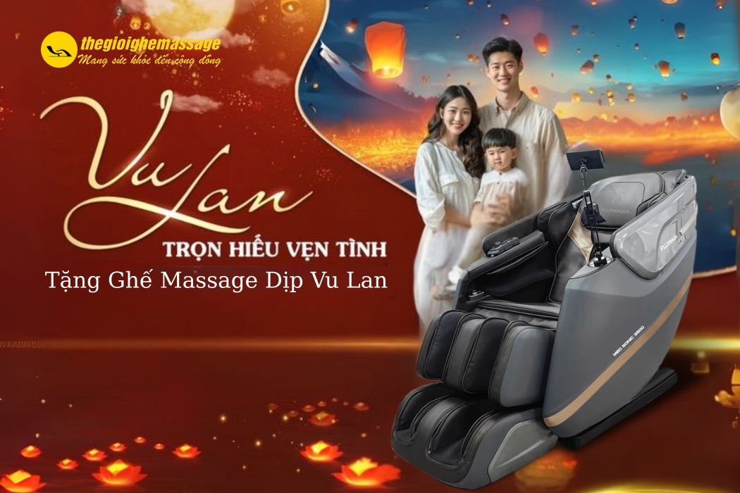 Tặng Ghế Massage Dịp Vu Lan – Lựa Chọn Hoàn Hảo Để Báo Hiếu Cha Mẹ