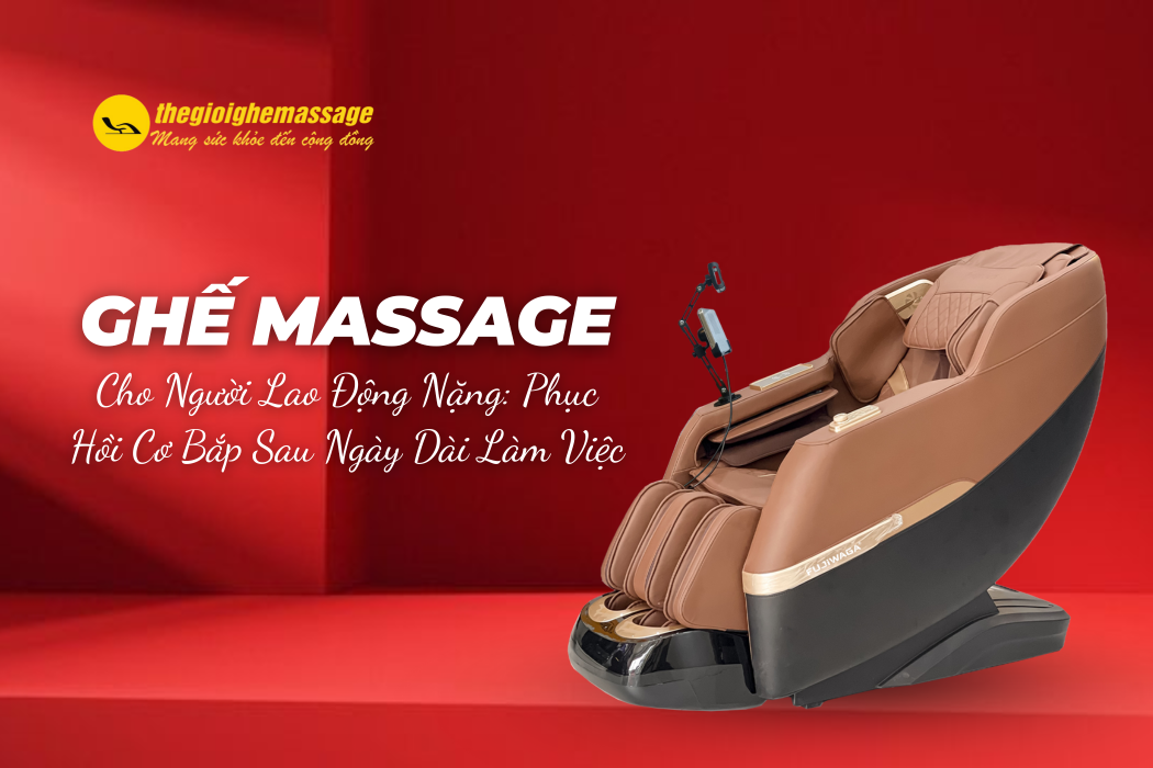 Ghế Massage Cho Người Lao Động Nặng: Phục Hồi Cơ Bắp Sau Ngày Dài Làm Việc
