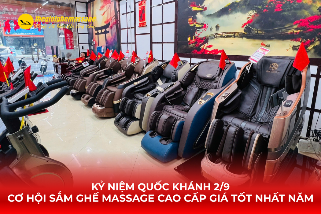 Kỷ Niệm Quốc Khánh 2/9: Cơ Hội Sắm Ghế Massage Cao Cấp Giá Tốt Nhất Năm