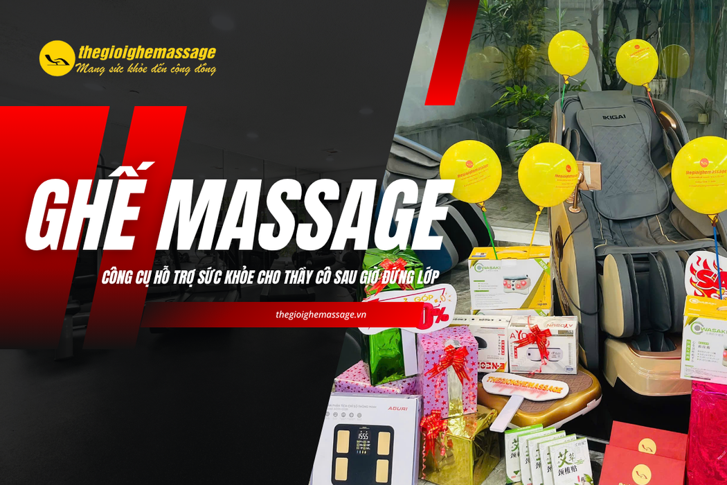 Ghế Massage – Công Cụ Hỗ Trợ Sức Khỏe Cho Thầy Cô Sau Giờ Đứng Lớp
