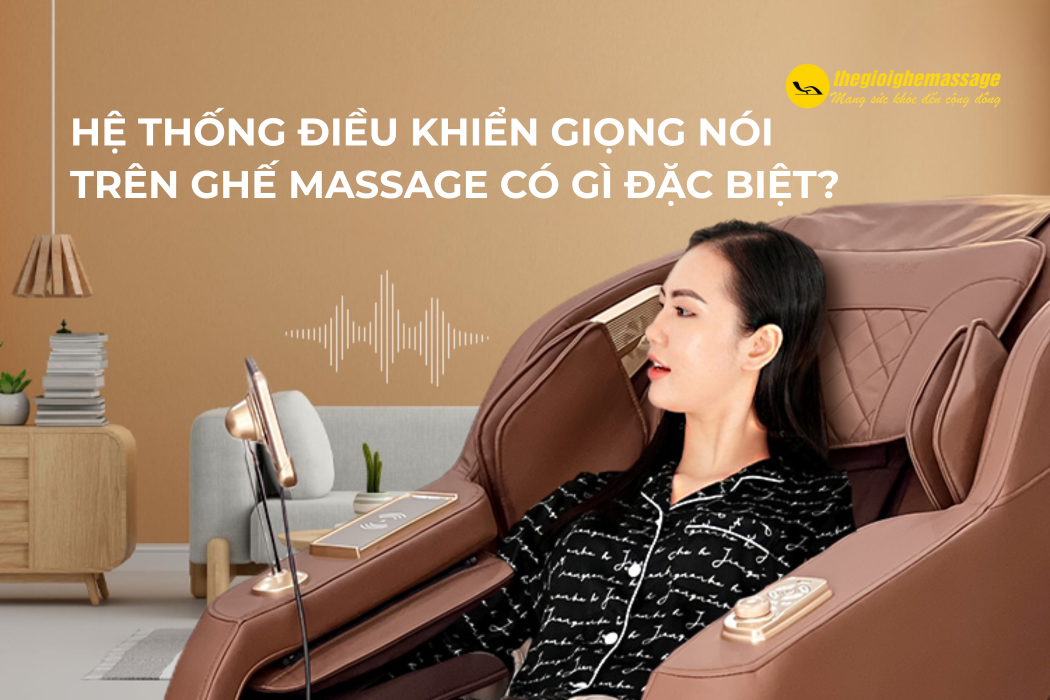 Hệ Thống Điều Khiển Giọng Nói Trên Ghế Massage Có Gì Đặc Biệt?