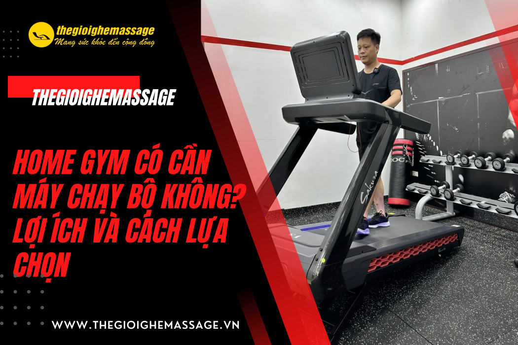 Home Gym Có Cần Máy Chạy Bộ Không? Lợi Ích Và Cách Lựa Chọn