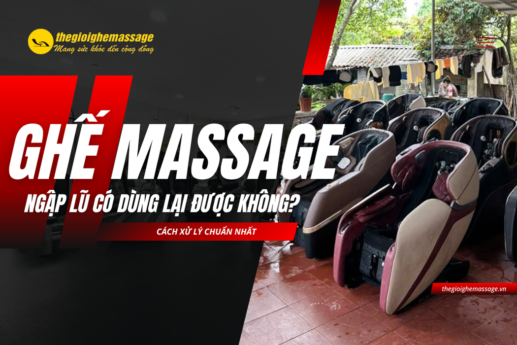 Ghế Massage Ngập Lũ Có Dùng Lại Được Không? Cách Xử Lý Chuẩn Nhất