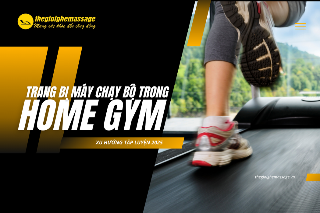 Trang Bị Máy Chạy Bộ Trong Home Gym – Xu Hướng Tập Luyện 2025