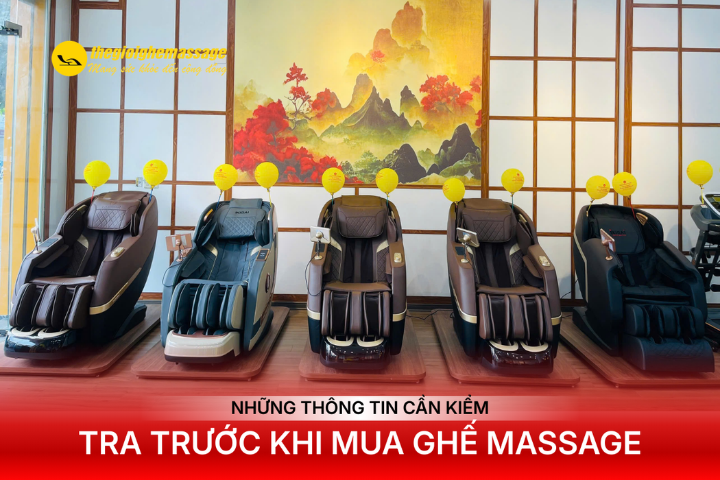 Những Thông Tin Cần Kiểm Tra Trước Khi Mua Ghế Massage
