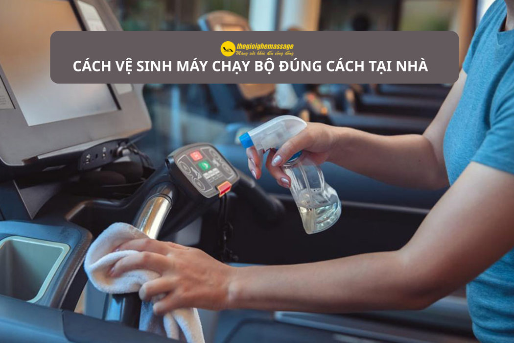 Cách Vệ Sinh Máy Chạy Bộ Đúng Cách Tại Nhà