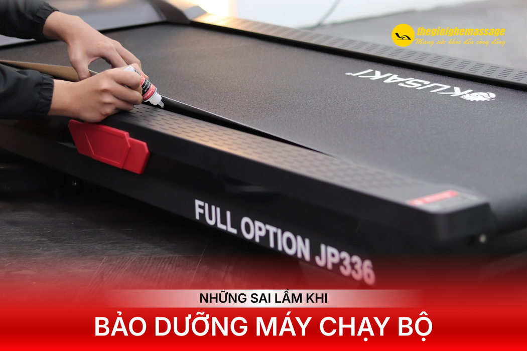 Những Sai Lầm Khi Bảo Dưỡng Máy Chạy Bộ