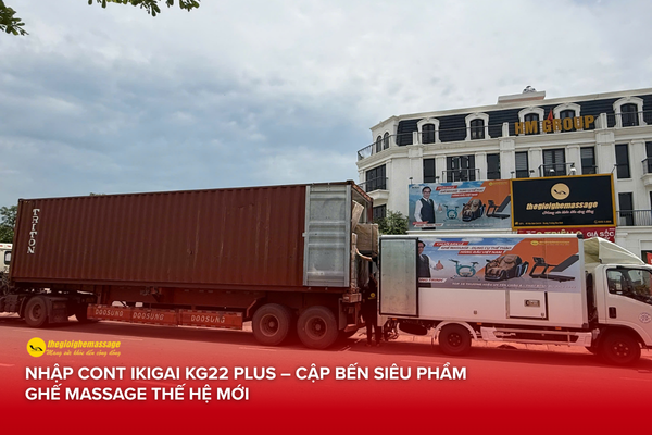 NHẬP CONT IKIGAI KG22 PLUS – CẬP BẾN SIÊU PHẨM GHẾ MASSAGE THẾ HỆ MỚI