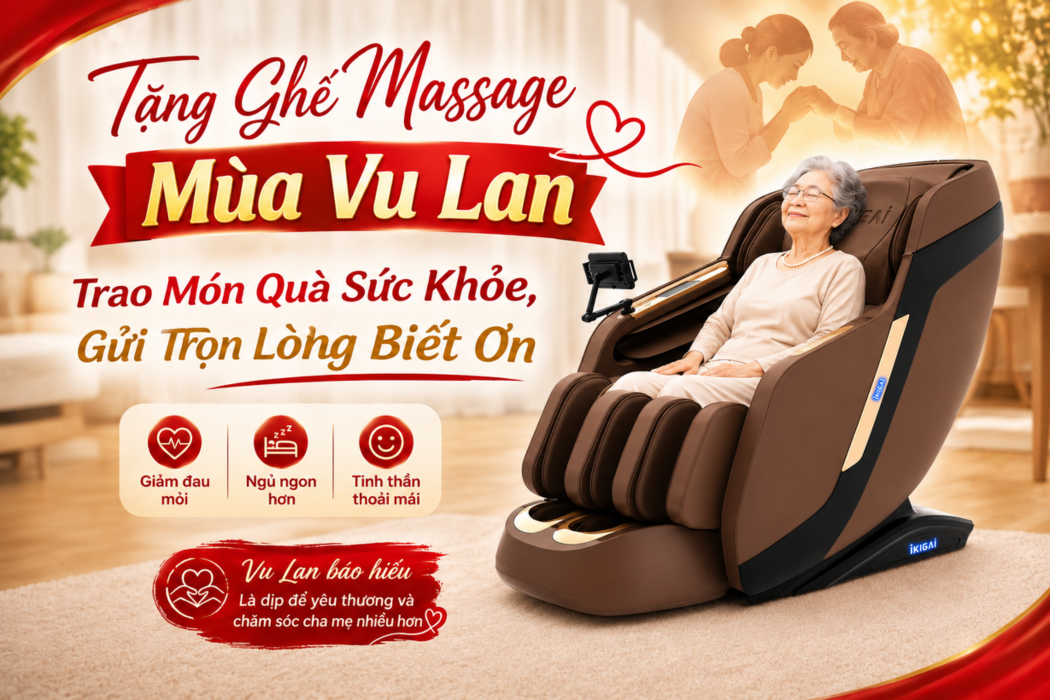 Tặng Ghế Massage Mùa Vu Lan – Trao Món Quà Sức Khỏe, Gửi Trọn Lòng Biết Ơn