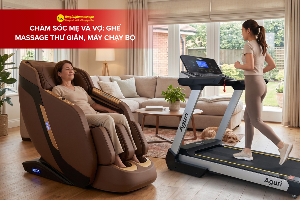Chăm sóc mẹ và vợ: Ghế massage thư giãn, máy chạy bộ nhẹ nhàng ngay tại gia