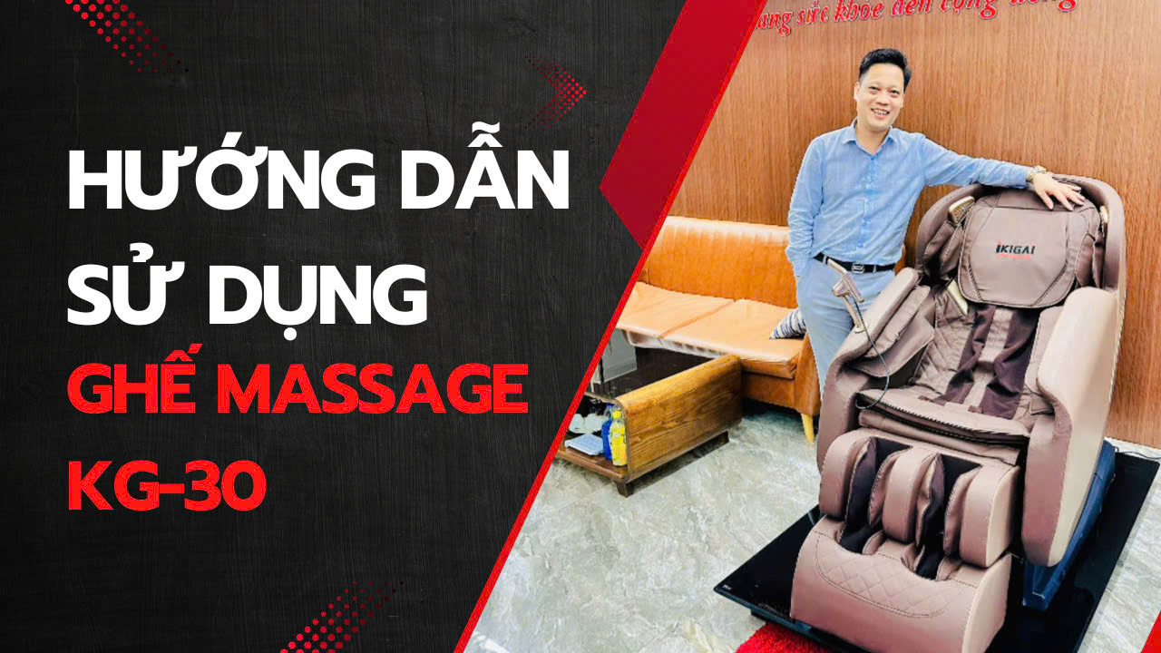 Hướng dẫn sử dụng ghế massage KG30 | Hotline: 0358.11.8686