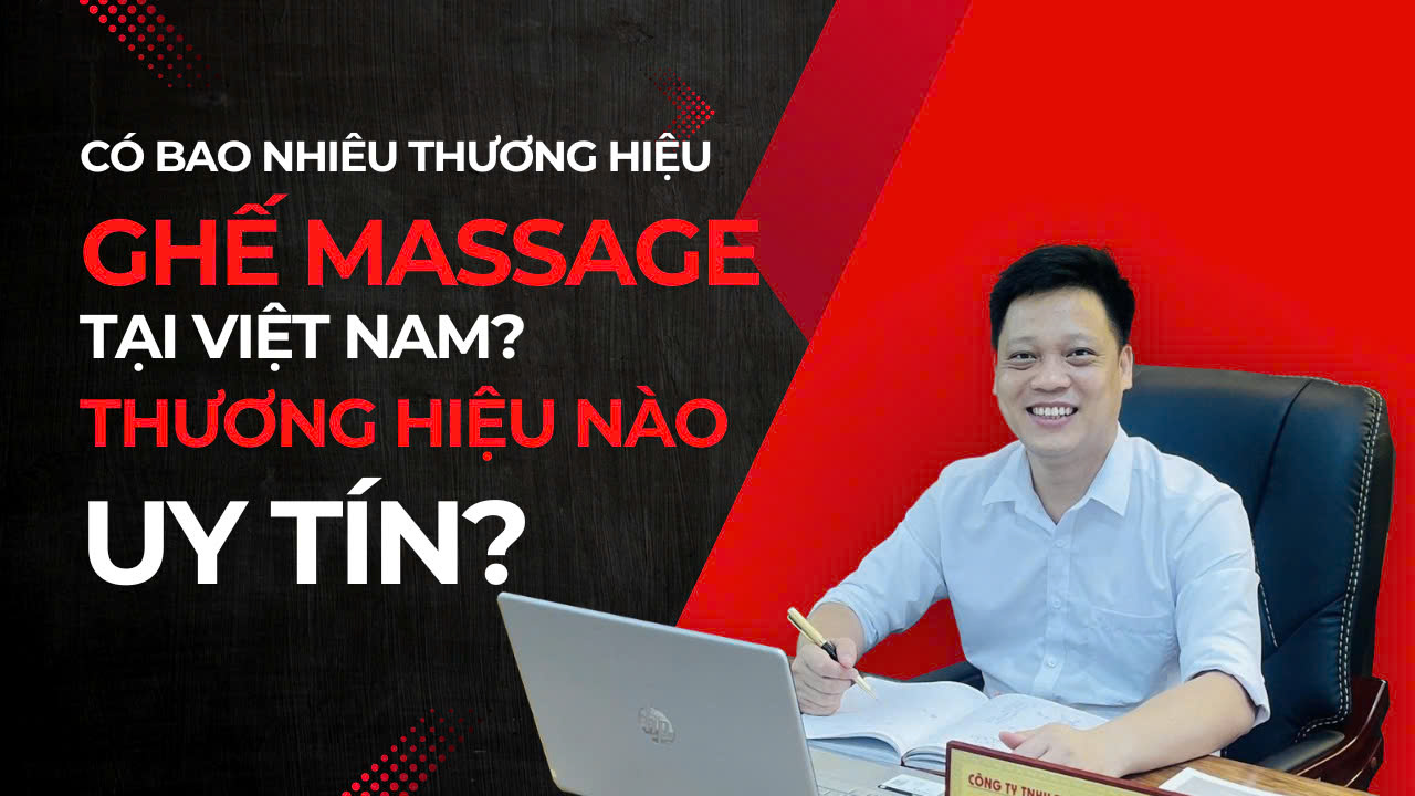 Có bao nhiêu thương hiệu ghế massage? Thương hiệu nào uy tín?