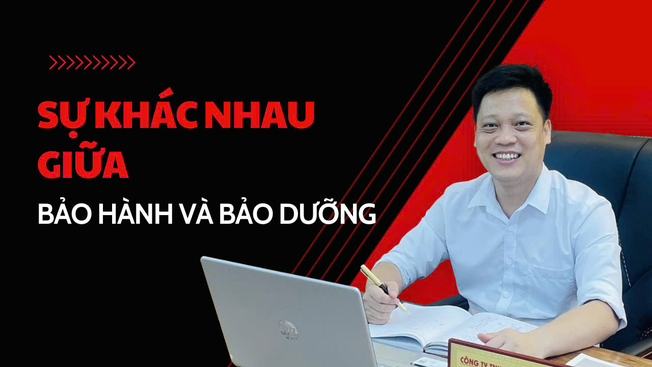 Sự khác nhau giữa bảo hành và bảo dưỡng