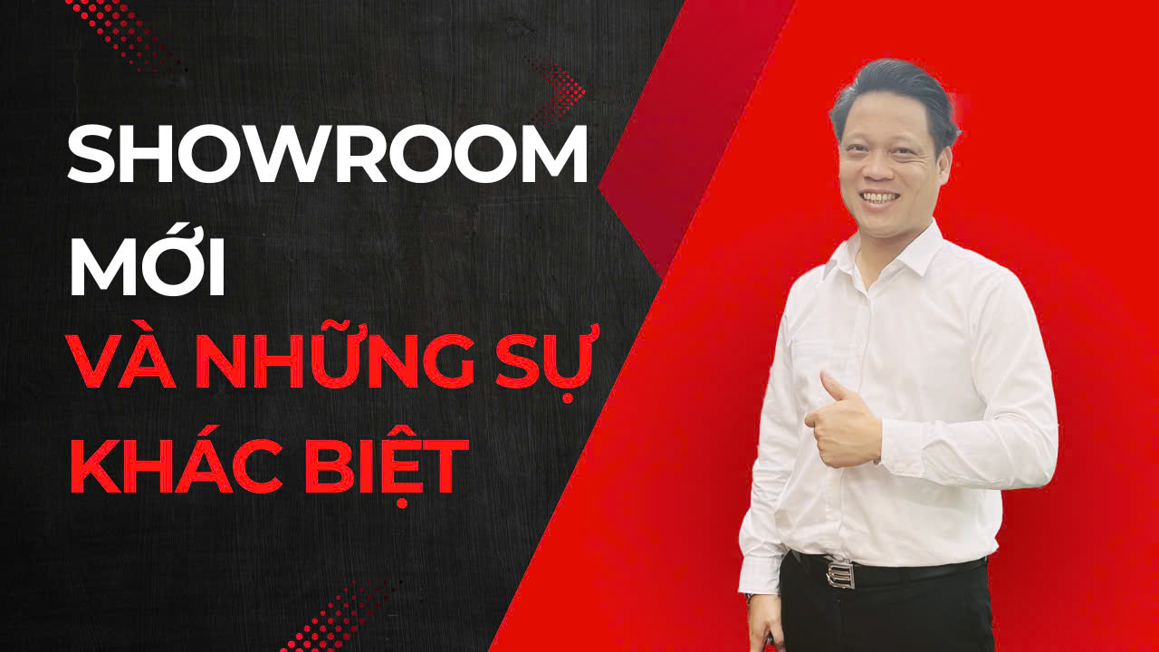 Showroom mới và những sự khác biệt | Hotline: 0358.11.8686
