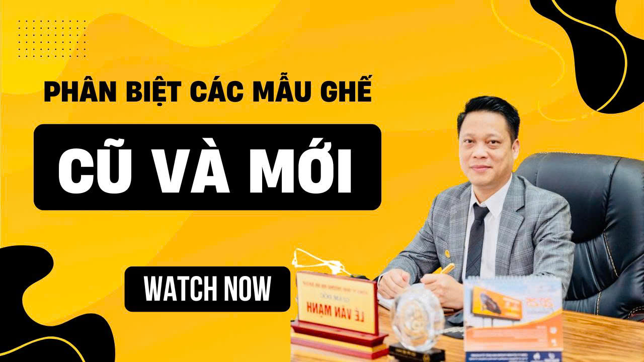 phân biệt các mẫu ghế cũ và mới | Hotline: 0358 11 8686