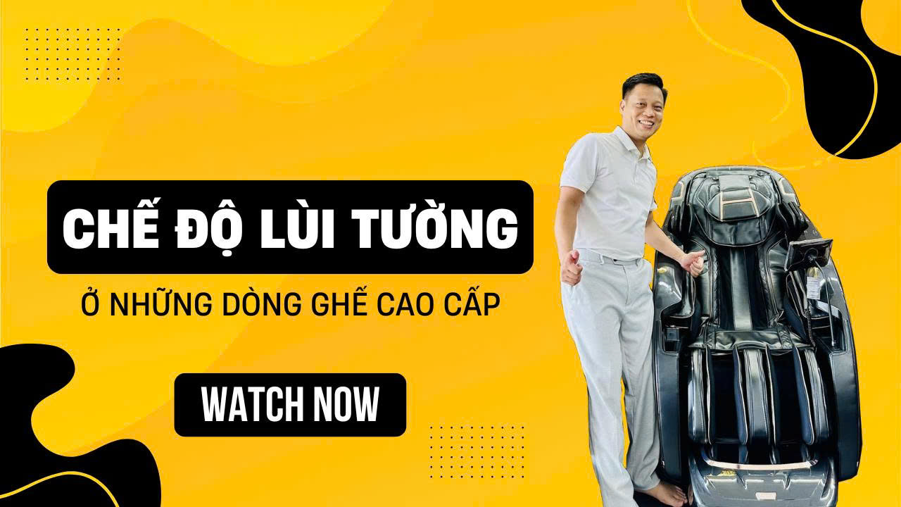 Chế độ lùi tường ở những chiếc ghế massage cao cấp | Hotline: 0358.11.8686