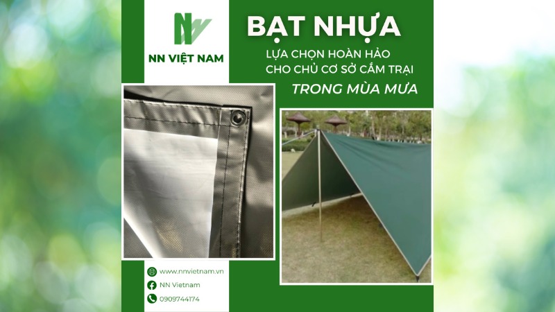 BẠT NHỰA TỪ NN VIỆT NAM - SỰ LỰA CHỌN HOÀN HẢO CHO CÁC CHỦ CƠ SỞ CẮM TRẠI KHI MÙA MƯA TỚI GẦN