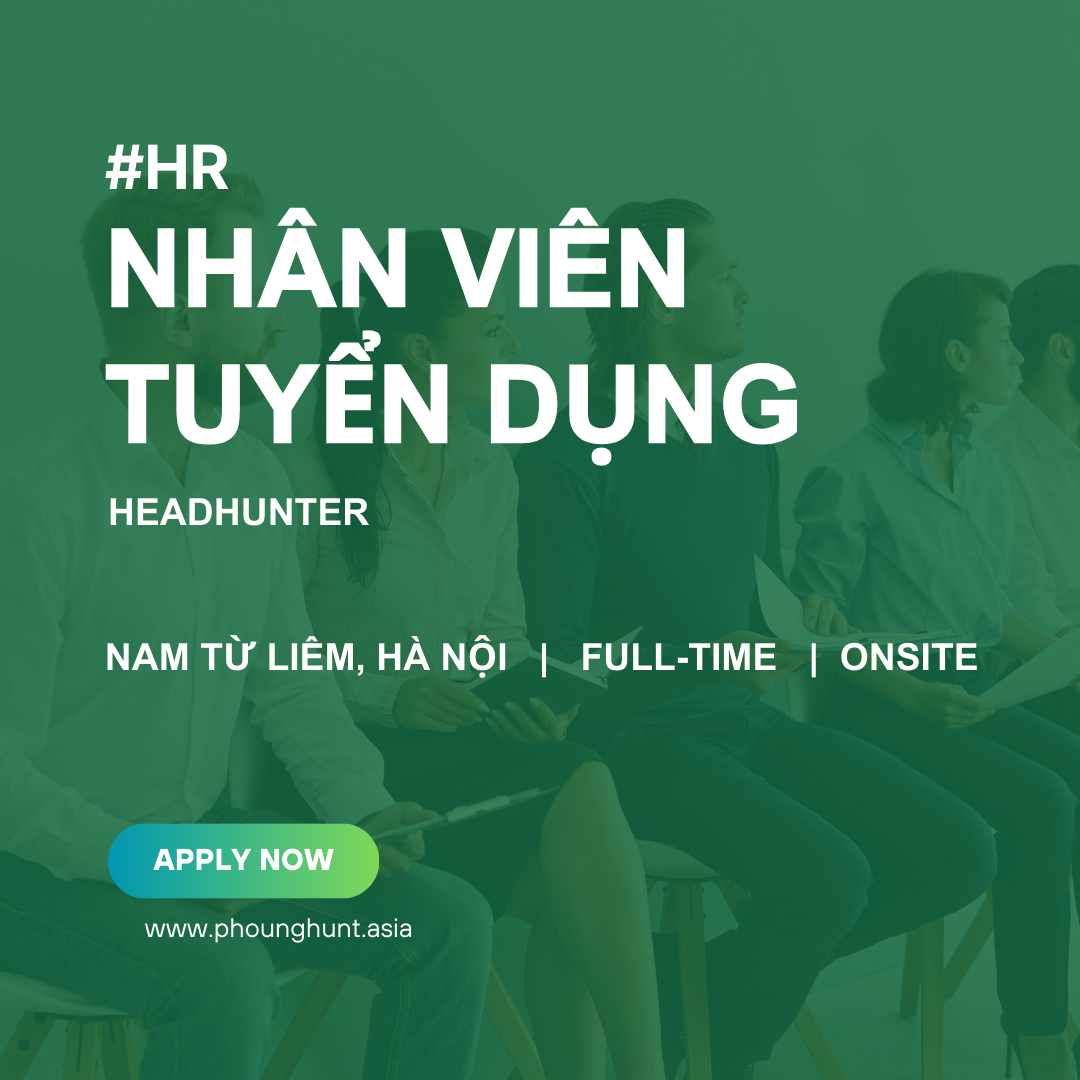 [AVC001] Nhân Viên Tư Vấn Tuyển Dụng (Headhunter/Fresher)