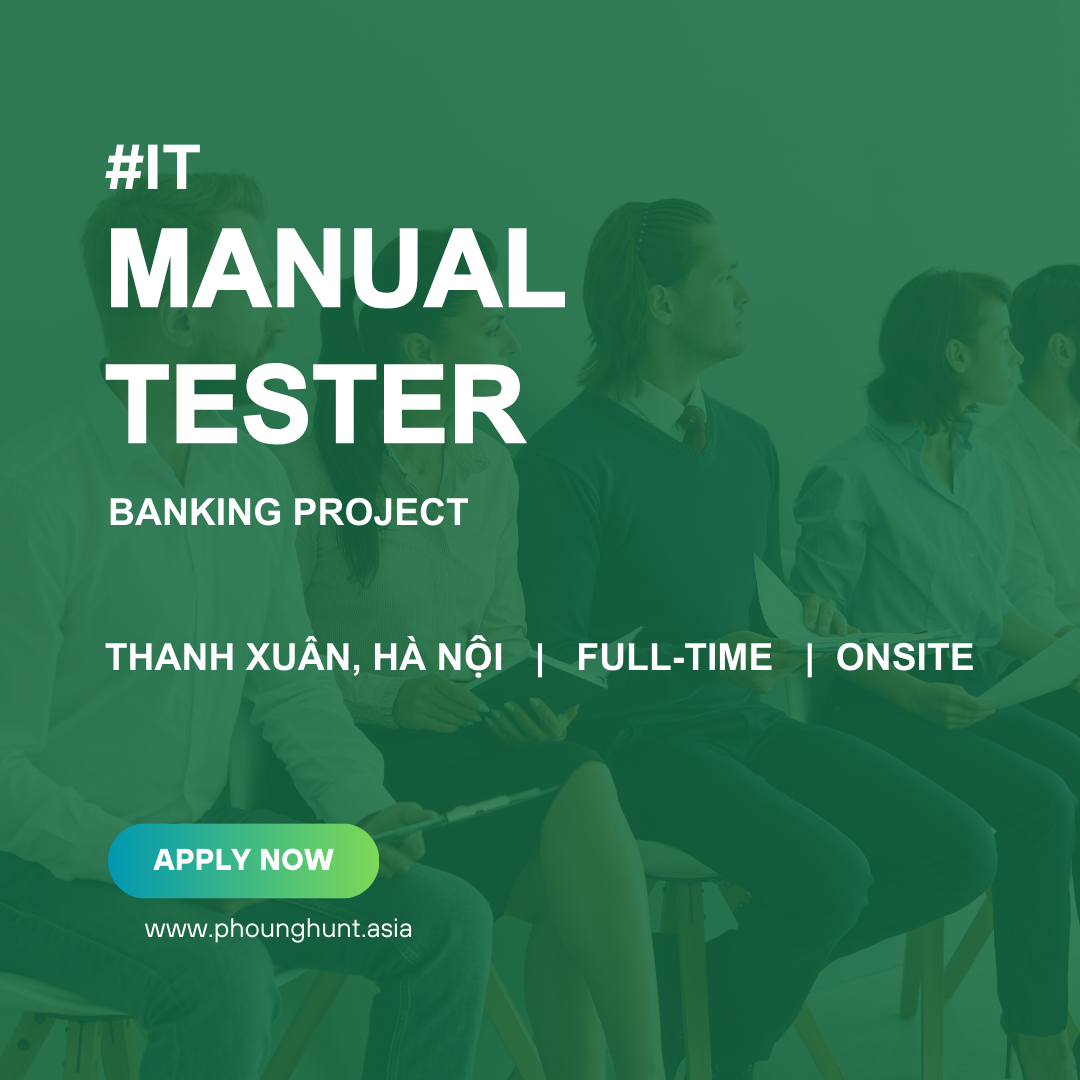 [PH005] – Manual Tester - Dự Án Banking
