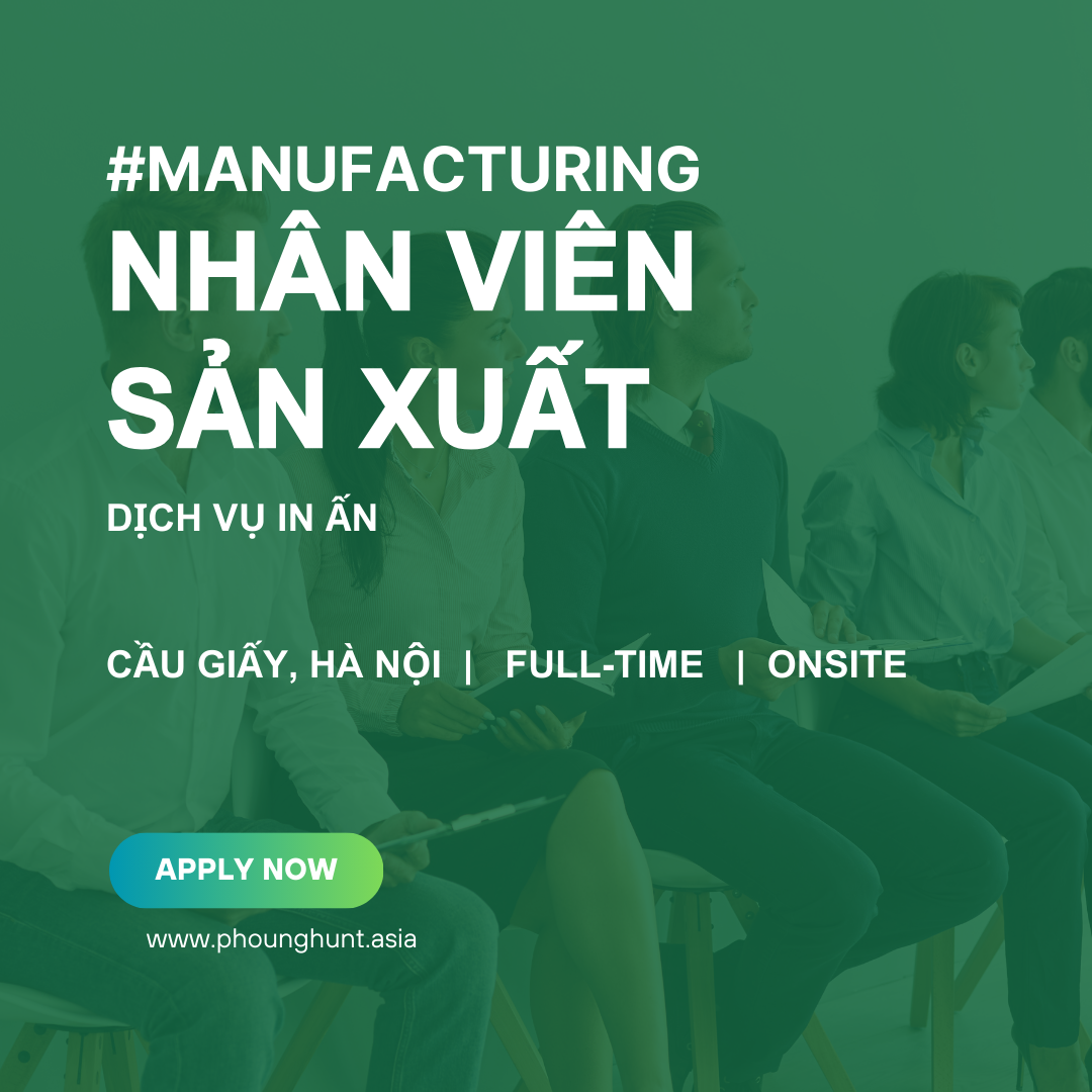 [PH017] Nhân Viên Sản Xuất (Không yêu cầu kinh nghiệm)