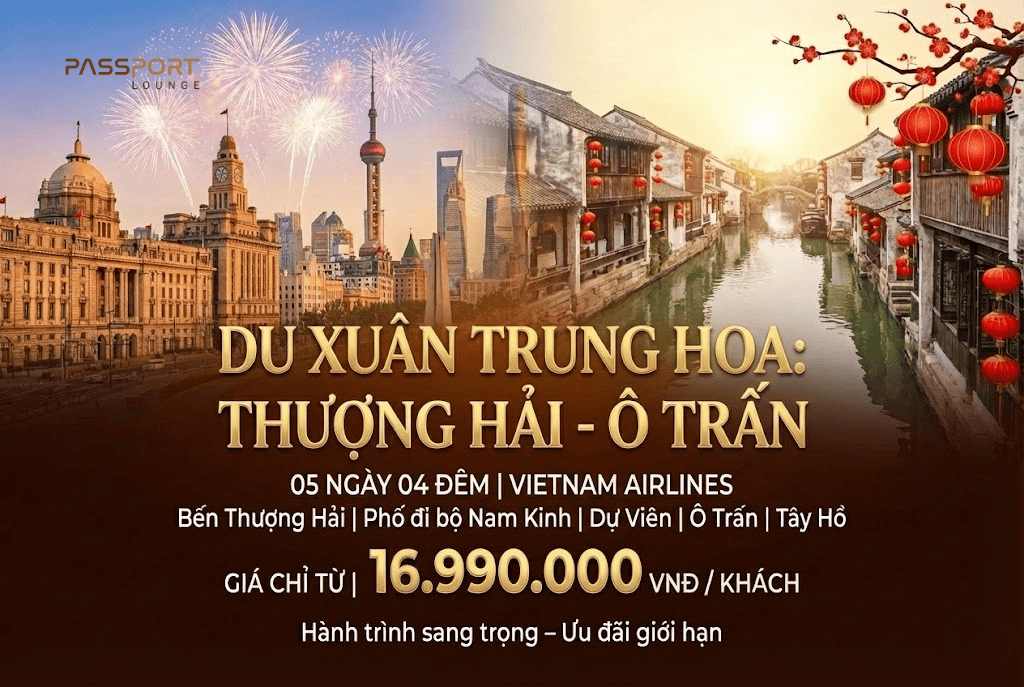 Tuyệt Sắc Giang Nam: Mộng Mơ Ô Trấn - Lạc Bước Tây Hồ 5N4Đ