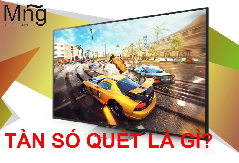 Tần số quét là gì? có cần quan tâm đến tần số quét khi mua tivi?