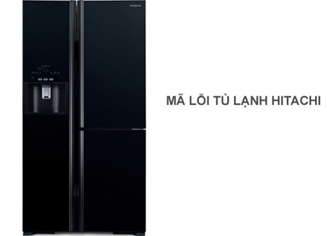 Các mã báo lỗi của tủ lạnh Hitachi mà bạn nên biết