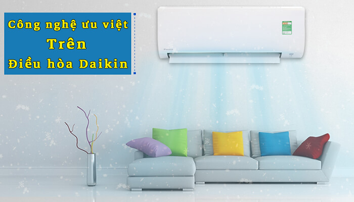 Tìm hiểu những công nghệ ưu việt trên điều hòa Daikin