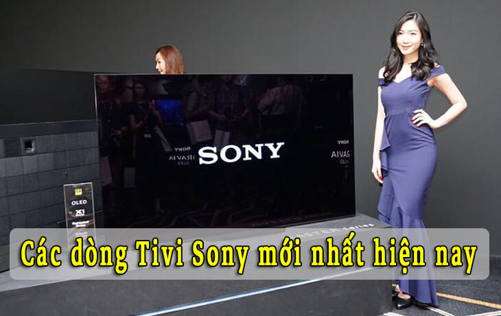 Điểm tên các dòng Tivi Sony mới nhất hiện nay